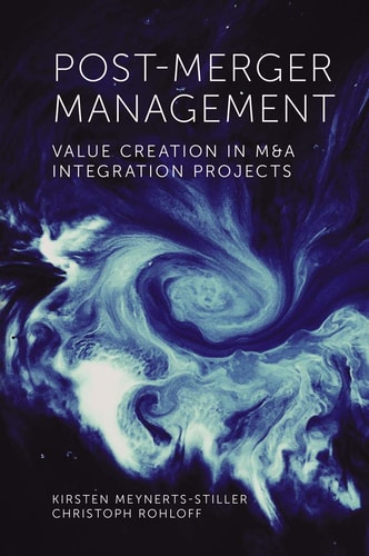 Post-Merger Management Value Creation in M&A Integration Projects