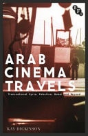 Arab Cinema Travels Transnational Syria, Palestine, Dubai and Beyond