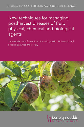 New techniques for managing postharvest diseases of fruit physical, chemical and biological agents