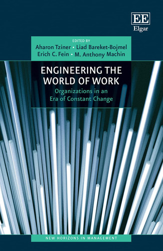 Engineering the World of Work Organizations in an Era of Constant Change