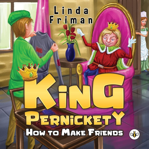 King Pernickety How to Make Friends