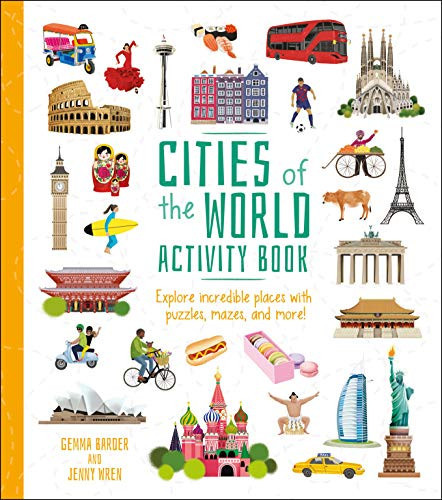CITIES OF THE WORLD ACTIVITY BOOK Explore Incredible Places with Puzzles, Mazes, and More!.