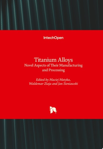 Titanium Alloys Novel Aspects of Their Manufacturing and Processing