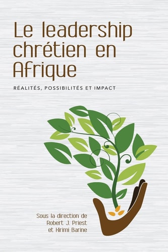 Le leadership chrétien en Afrique Réalités, possibilités et impact