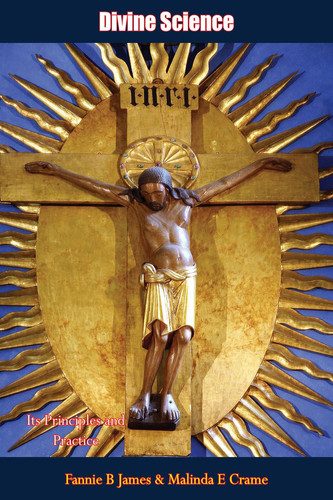 Divine Science Its Principles and Practice
