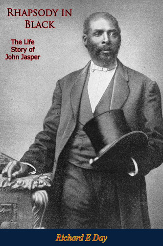 Rhapsody in Black: The Life Story of John Jasper