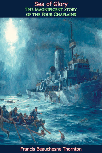 Sea of Glory: The Magnificent Story of the Four Chaplains