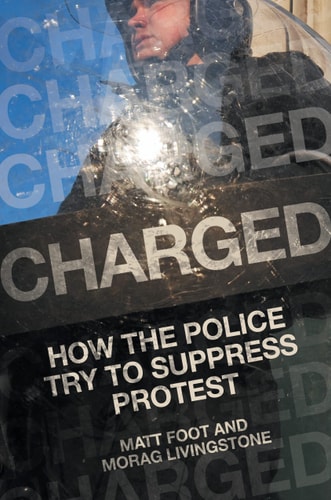 Charged How the Police Try to Suppress Protest
