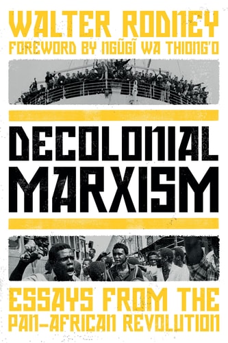 Decolonial Marxism Essays from the Pan-African Revolution