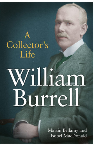 William Burrell - A Collector's Life