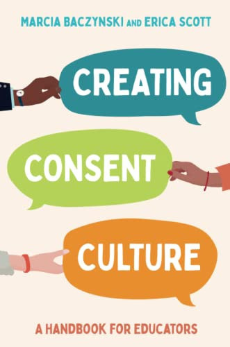 Creating Consent Culture A Handbook for Educators