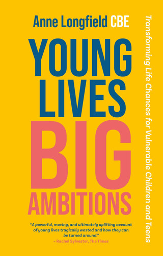Young Lives, Big Ambitions Transforming Life Chances for Vulnerable Children and Teens
