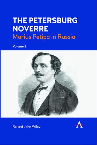 The Petersburg Noverre, Volume: 1 Marius Petipa in Russia