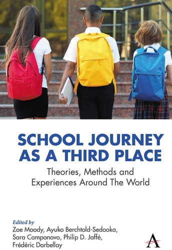School Journey As a Third Place Theories, Methods and Experiences Around the World