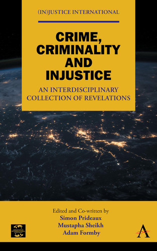 Crime, Criminality and Injustice An Interdisciplinary Collection of Revelations
