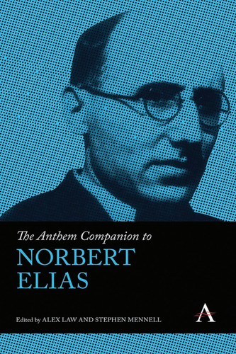 The Anthem Companion to Norbert Elias