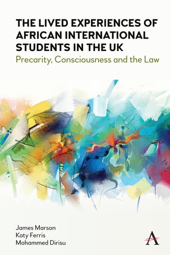 The Lived Experiences of African International Students in the UK Precarity, Consciousness and the Law