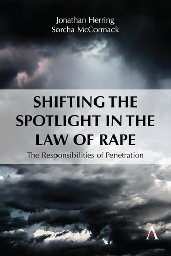 Shifting the Spotlight in the Law of Rape The Responsibilities of Penetration