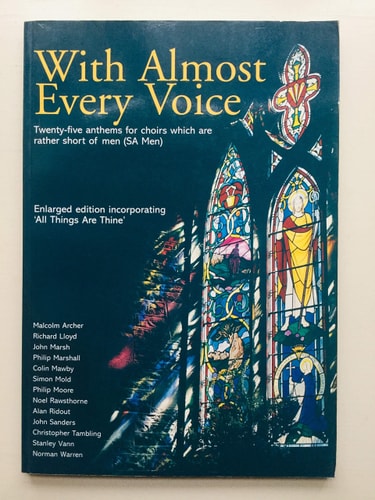 With Almost Every Voice: Twenty-five Anthems for Choirs Which Are Short of Men(SA Men)
