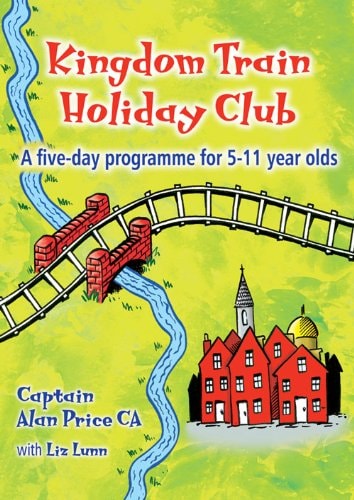 Kingdom Train Holiday Club A Five-day Programme for 5-11 Year Olds