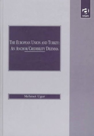 The European Union and Turkey: An Anchor/Credibility Dilemma