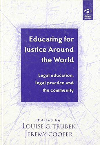 Educating for Justice Around the World: Legal Education, Legal Practice and the Community