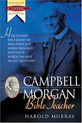 G. Campbell Morgan Bible Teacher
