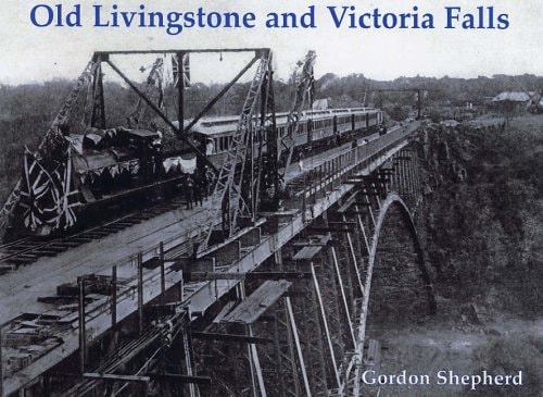 Old Livingstone and Victoria Falls