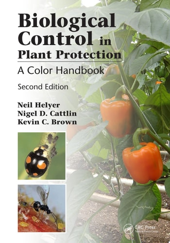 Biological Control in Plant Protection A Colour Handbook, Second Edition