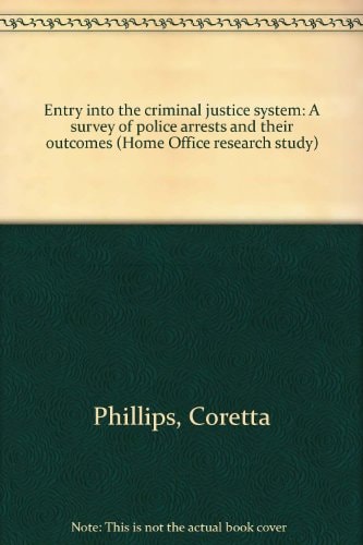 Entry Into the Criminal Justice System A Survey of Police Arrests and Their Outcomes