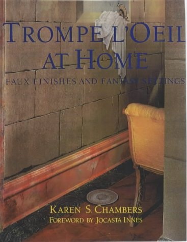 Trompe L'oeil at Home Faux Finishes and Fantasy Settings