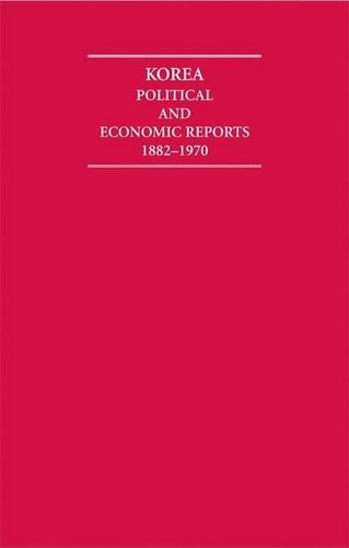 Korea Political and Economic Reports 1882–1970 14 Volume Hardback Set (Cambridge Archive Editions)