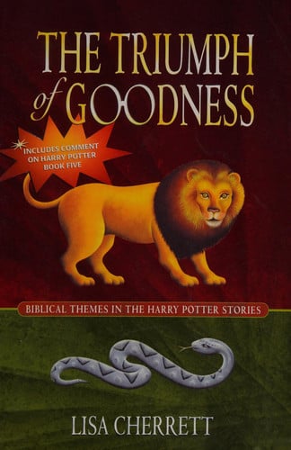 The Triumph of Goodness Biblical Themes in the Harry Potter Stories
