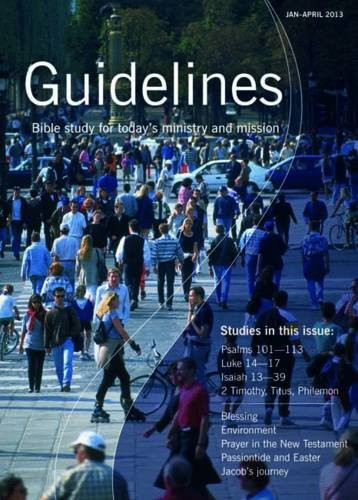 Guidelines, January-April 2013 Bible Study for Today's Ministry and Mission. Edited by Lisa Cherrett