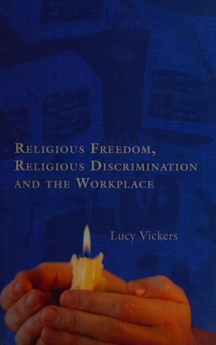 Religious Freedom, Religious Discrimination and the Workplace