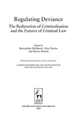 Regulating Deviance: The Redirection of Criminalisation and the Futures of Criminal Law (Oñati International Series in Law and Society)