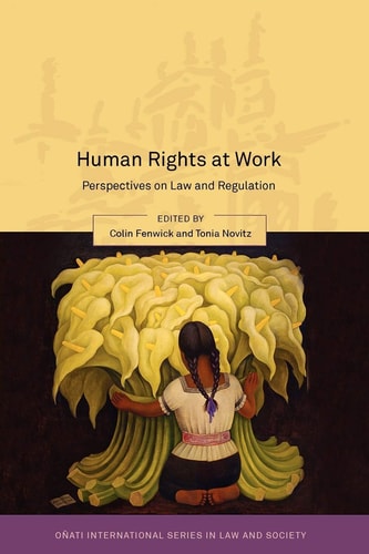 Human Rights at Work Perspectives on Law and Regulation