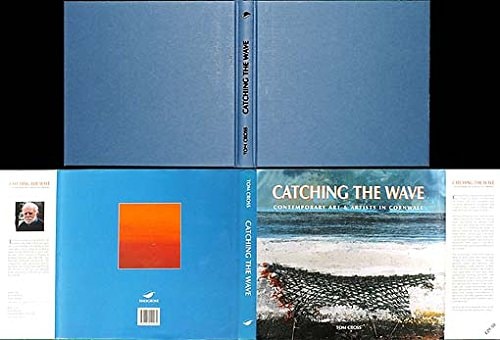 Carching the Wave Art and Artists in Comtemporary Cornwall