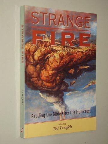 Strange Fire Reading the Bible After the Holocaust