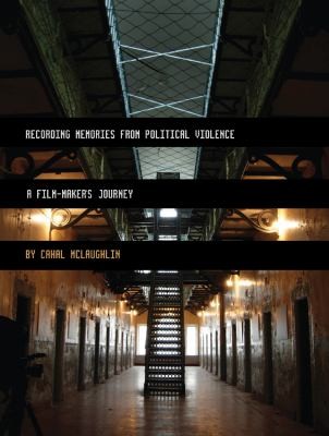 Recording Memories From Political Violence: A Filmmaker's Journey