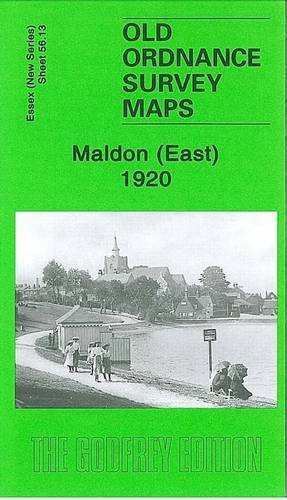 Maldon (East) 1920: Essex (New Series) 56.13 (Old O.S. Maps of Essex)