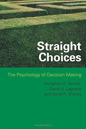 Straight Choices The Psychology of Decision Making