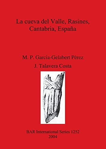 La cueva del Valle, Rasines, Cantabria, Espana (British Archaeological Reports British Series)