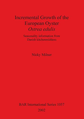 Incremental Growth of the European Oyster Ostrea edulis (BAR International)
