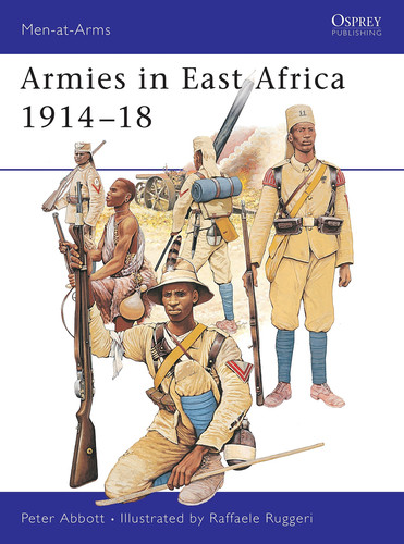 Armies in East Africa 1914–18 (Men-at-Arms)