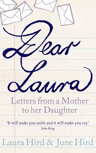 Dear Laura: Letters from a Mother to Her Daughter by Laura Hird; June Hird (2007) Paperback