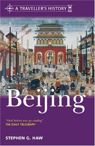 A Traveller's History of Beijing : A Brief History