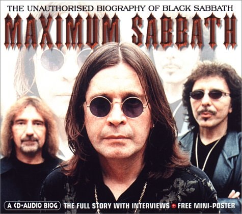 Maximum Sabbath: The Unauthorised Biography of Black Sabbath (Maximum series)