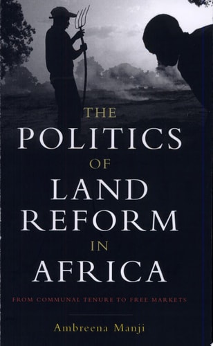 The Politics of Land Reform in Africa From Communal Tenure to Free Markets