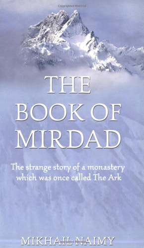 The Book of Mirdad The Strange Story of a Monastery which was Once Called the Ark